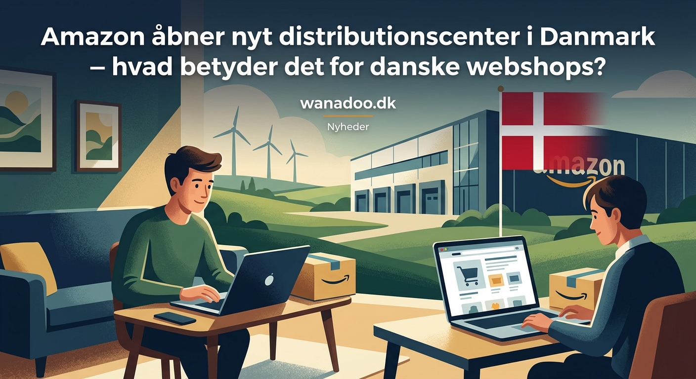 Amazon åbner nyt distributionscenter i Danmark – hvad betyder det for danske webshops? - Illustration 2